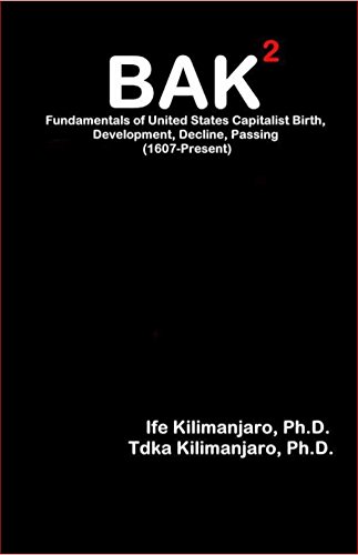 BAK2 United States Birth, Development, Decline, Regression before the Leap, and Passing (1607- Present) Paperback