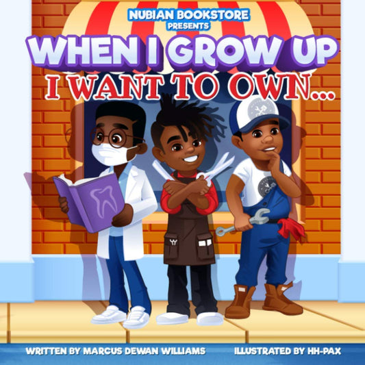 Nubian Bookstore Presents When I Grow Up I Want To Own ... Paperback