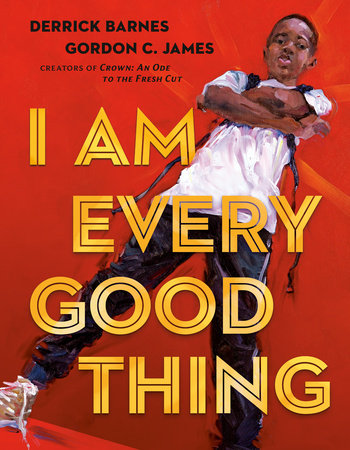 I Am Every Good Thing Hardcover