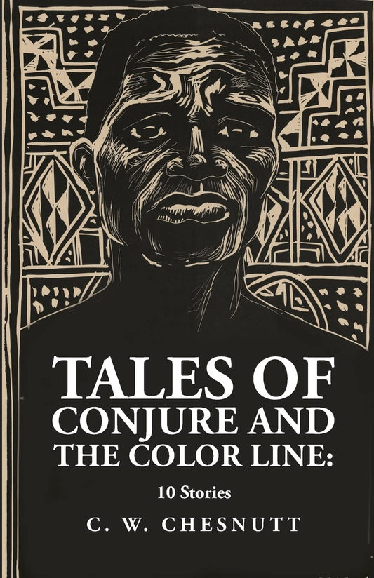 Tales of Conjure and The Color Line: 10 Stories: 10 Stories Paperback