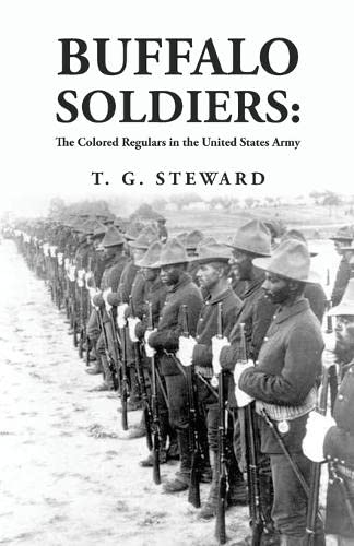 Buffalo Soldiers: The Colored Regulars in the United States Army: The Colored Regulars in the United States Army Hardcover