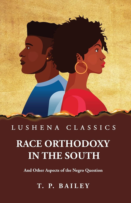 Race Orthodoxy in the South And Other Aspects of the Negro Question Paperback