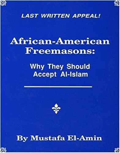 African American Freemasons: Why They Should Accept Al-Islam Paperback