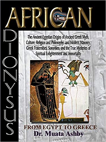 AFRICAN DIONYSUS-The Ancient Egyptian Origins of Ancient Greek Myth Paperback