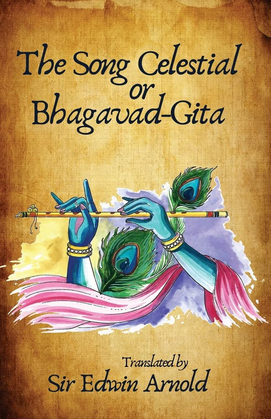 The Song Celestial or Bhagavad-Gita. Translated Hardcover