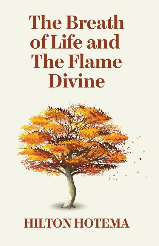 The Breath Of Life And The Flame Divine Paperback