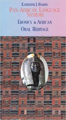Pan-African Language Systems: Ebonics & African Oral Heritage