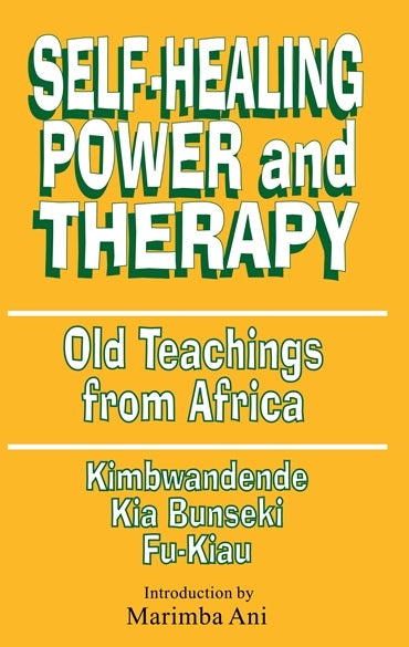 Self-Healing Power and Therapy - K.Kia Bunseki-Kiau