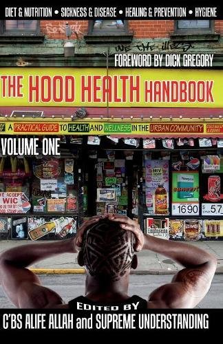 The Hood Health Handbook: A Practical Guide to Health and Wellness in the Urban Community (Volume One) Paperback