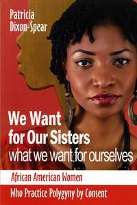 We Want for Our Sisters What We Want for Ourselves - Patricia Dixon-Spear